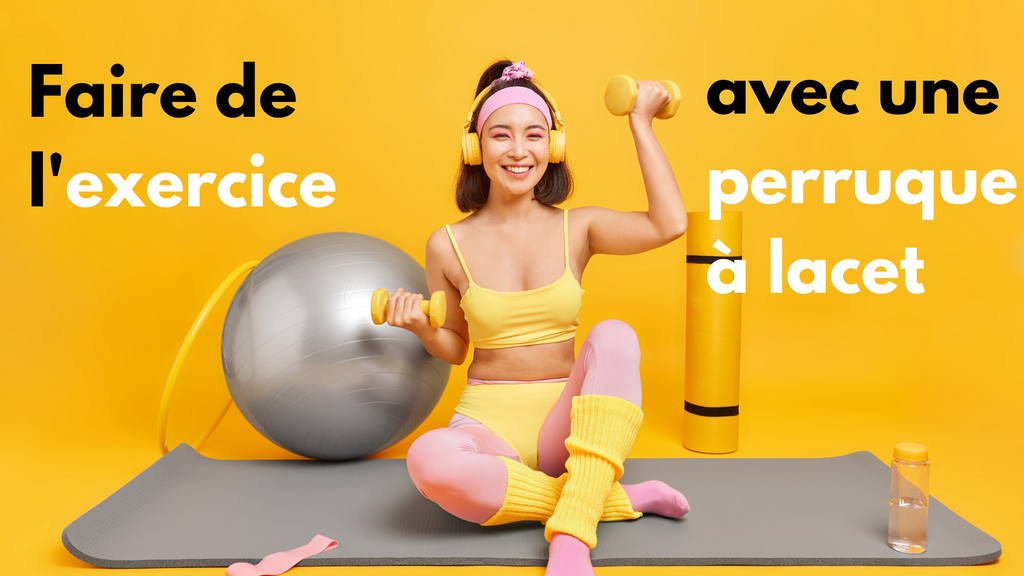 Faire du sport avec une perruque, c'est possible ?